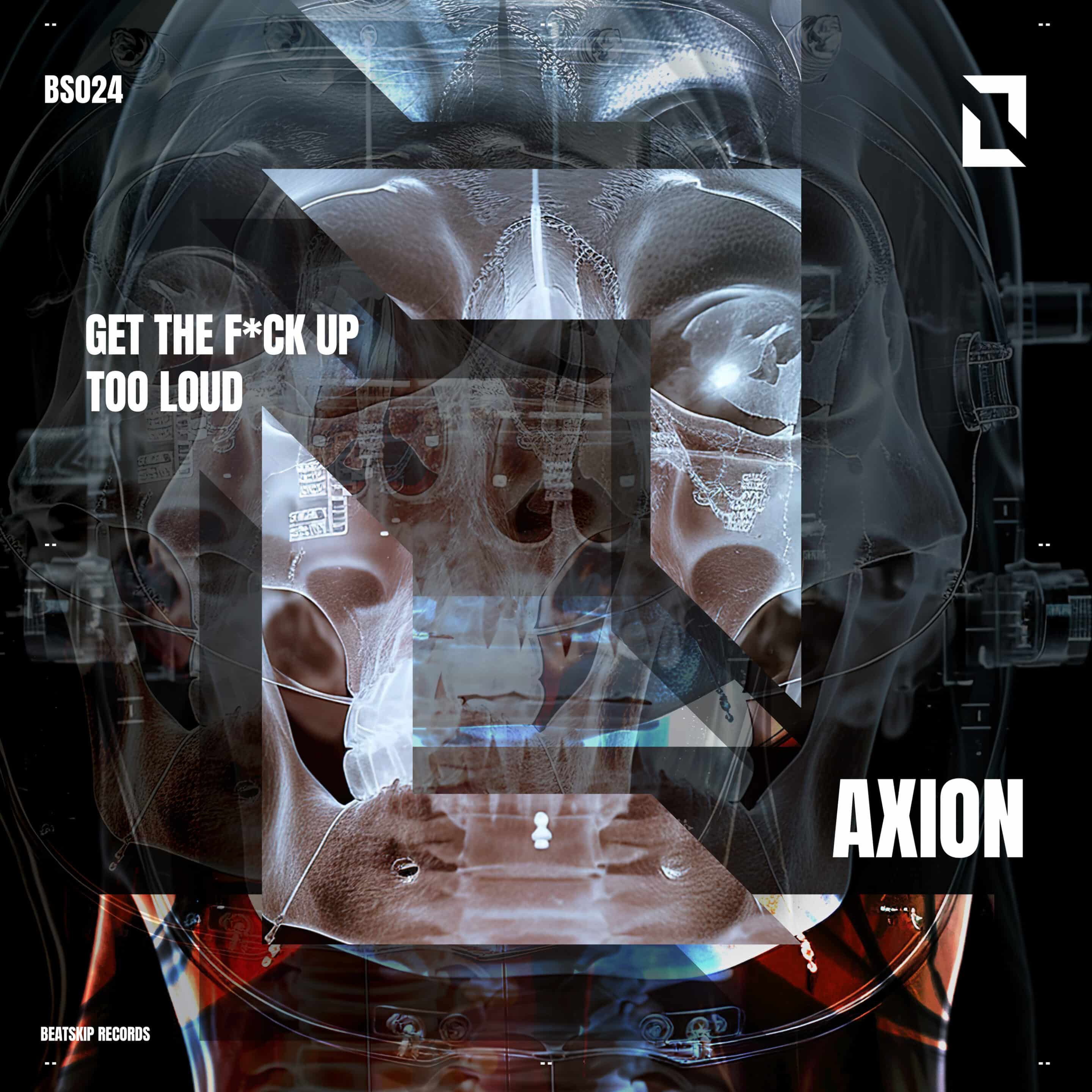 Get The F*ck Up & Too Loud from Axion!